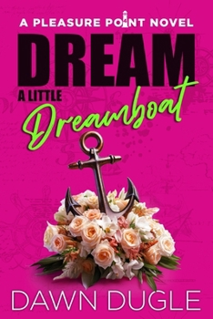 Paperback Dream a Little Dreamboat: Pleasure Point Book 4 Book