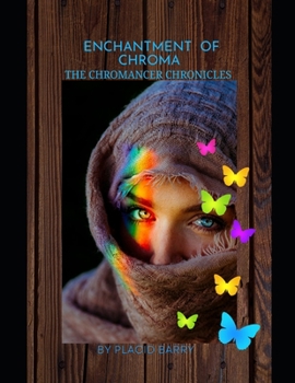 Paperback Enchantments of Chroma: The Chromancer Chronicles." Book