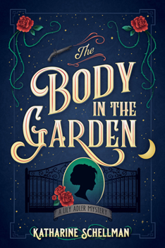The Body in the Garden - Book #1 of the Lily Adler Mystery