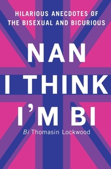 Paperback Nan I Think I'm Bi Book