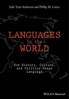 Hardcover Languages in the World: How History, Culture, and Politics Shape Language Book