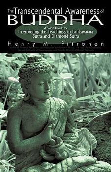 Paperback The Transcendental Awareness of Buddha: A Workbook for Interpreting the Teachings in Lankavatara Sutra and Diamond Sutra Book