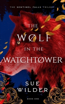 The Wolf in the Watchtower: A New Adult Romantic Fantasy (Sentinel Falls Trilogy)