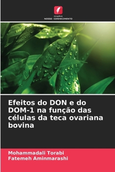 Efeitos do DON e do DOM-1 na função das células da teca ovariana bovina (Portuguese Edition)