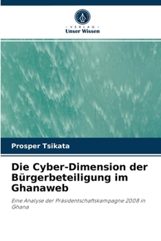 Paperback Die Cyber-Dimension der Bürgerbeteiligung im Ghanaweb [German] Book