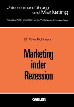 Paperback Marketing in Der Rezession: Ein Beitrag Zur Antizyklischen Produkt- Und Programmpolitik Bei Langlebigen Konsumgütern [German] Book