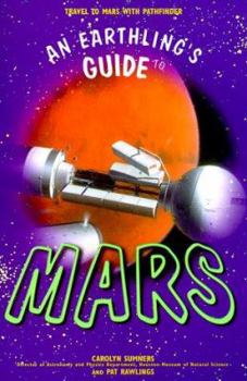 Paperback An Earthling's Guide to Mars: Travel to Mars with Pathfinder Book