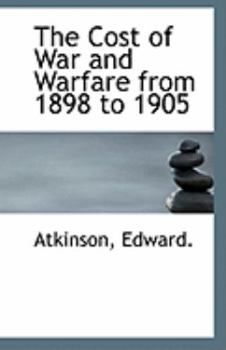 The Cost of War and Warfare from 1898 To 1905