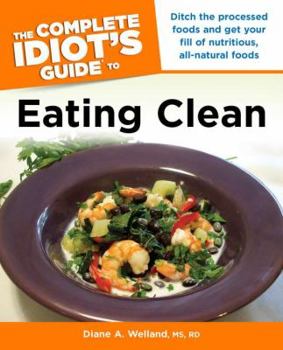 Paperback The Complete Idiot's Guide to Eating Clean Book