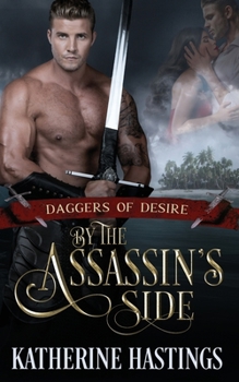 Paperback By the Assassin's Side: (Daggers of Desire Book Three) Book