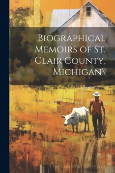 Paperback Biographical Memoirs of St. Clair County, Michigan\ Book