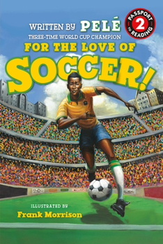 Paperback For the Love of Soccer! the Story of Pelé: Level 2 Book