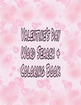 Paperback Valentine S Day Word Searsh and with Coloring Book: large print word searsh and coloring book 8,5x11, pages 80 [Large Print] Book