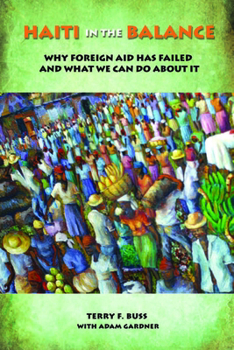 Paperback Haiti in the Balance: Why Foreign Aid Has Failed and What We Can Do About It Book