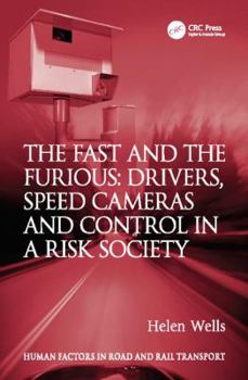 Paperback The Fast and The Furious: Drivers, Speed Cameras and Control in a Risk Society Book