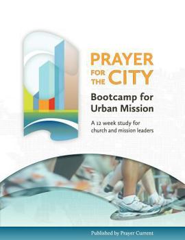 Paperback Prayer for the City: Bootcamp for Urban Mission Book