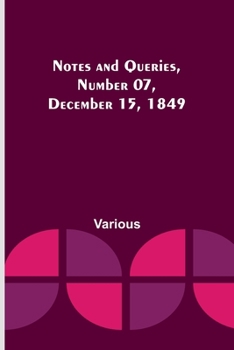 Paperback Notes and Queries, Number 07, December 15, 1849 Book