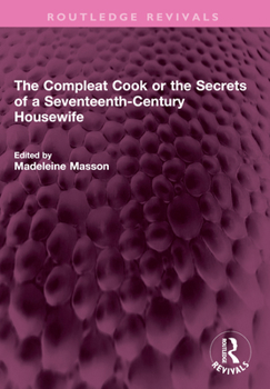 Paperback The Compleat Cook or the Secrets of a Seventeenth-Century Housewife Book