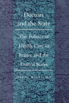 Doctors and the State: The Politics of Health Care in France and the United States (Duke Press Policy Studies) - Book  of the Duke Press Policy Studies