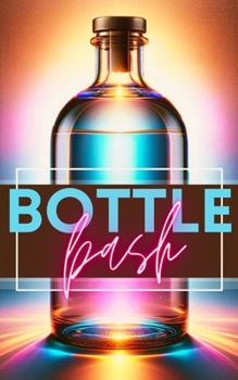 Paperback Bottle Bash: The Art of Bottle-Crafted Party Potions Book