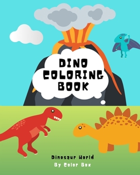 Paperback Dino Coloring Book: Cute And Fun Dinosaur World Fantastic Childrens Activity Books Coloring For Boys, Girls, Toddlers, Preschoolers, Kids Book