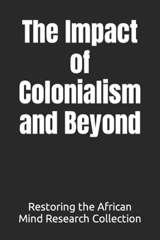 Paperback The Impact of Colonialism and Beyond Book