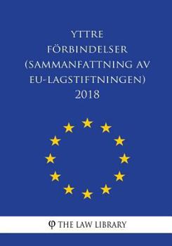 Paperback Yttre förbindelser (Sammanfattning av EU-lagstiftningen) 2018 [Swedish] Book