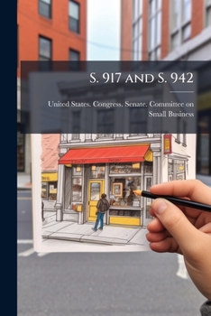 S. 917 and S. 942: implementing the White House Conference on Small Business--recommendations on regulations and paperwork : hearing before the ... Congress, second session, February 28, 1