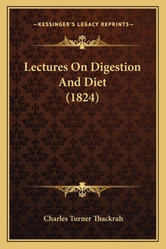 Paperback Lectures On Digestion And Diet (1824) Book