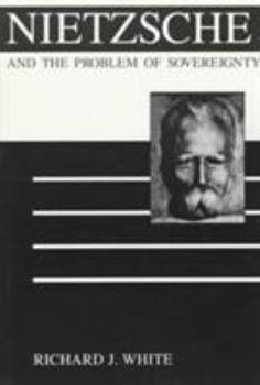 Nietzsche and the Problem of Sovereignty - Book  of the International Nietzsche Studies