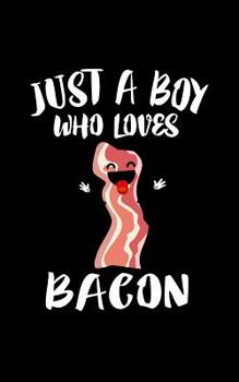 Paperback Just A Boy Who Loves Bacon: Animal Nature Collection Book