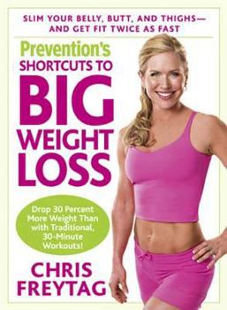Paperback Prevention's Shortcuts to Big Weight Loss: Slim Your Belly, Butt, and Thighs--And Get Fit Twice as Fast Book
