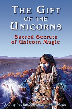 Paperback The Gift of the Unicorns: Sacred Secrets of Unicorn Magic Book