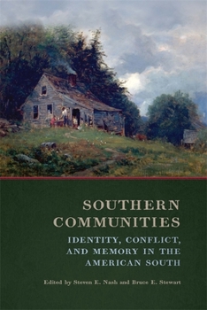 Hardcover Southern Communities: Identity, Conflict, and Memory in the American South Book