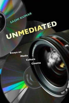 Hardcover Unmediated: Essays on Media, Culture, Cinema Book