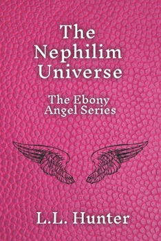 The Nephilim Universe: The Ebony Angel Series - Book  of the Ebony Angel