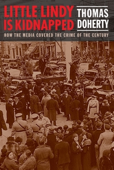 Paperback Little Lindy Is Kidnapped: How the Media Covered the Crime of the Century Book