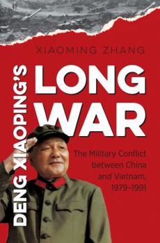 Hardcover Deng Xiaoping's Long War: The Military Conflict Between China and Vietnam, 1979-1991 Book
