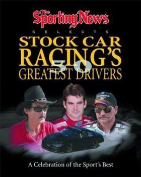 The Sporting News Selects Stock Car Racing's 50 Greatest Drivers: A Celebration of the All-Time Best