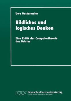 Paperback Bildliches Und Logisches Denken: Eine Kritik Der Computertheorie Des Geistes [German] Book