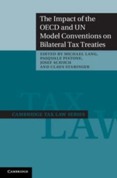 The Impact of the OECD and Un Model Conventions on Bilateral Tax Treaties - Book  of the Cambridge Tax Law