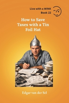 How to Save Taxes with a Tin Foil Hat