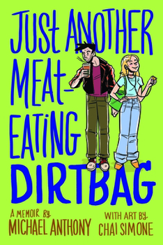 Paperback Just Another Meat-Eating Dirtbag: A Memoir Book