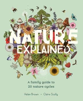 Hardcover Nature Explained: Nature Cycles, Simply Told Book