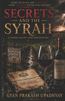 Secrets And the Syrah: A Nashik Valley Vineyard Mystery (The Nashik Valley Mysteries)