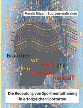 Paperback Brauchen wir nicht alle ein bisschen mental? [German] Book