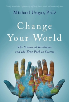 Paperback Change Your World: The Science of Resilience and the True Path to Success Book