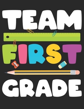 Paperback Team First Grade: 1st Grade Back to School Primary Composition Notebook White Paper Journal Book