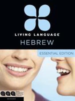 Paperback Living Language Hebrew, Essential Edition: Beginner Course, Including Coursebook, 3 Audio Cds, and Free Online Learning [With Book(s)] Book