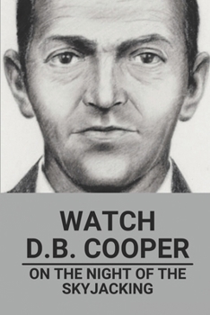 Paperback Watch D.B. Cooper: On The Night Of The Skyjacking: Db Cooper Story Book